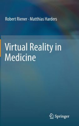 Книга Virtual Reality in Medicine Robert Riener