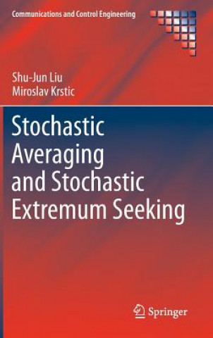 Книга Stochastic Averaging and Stochastic Extremum Seeking Shu-Jun Liu