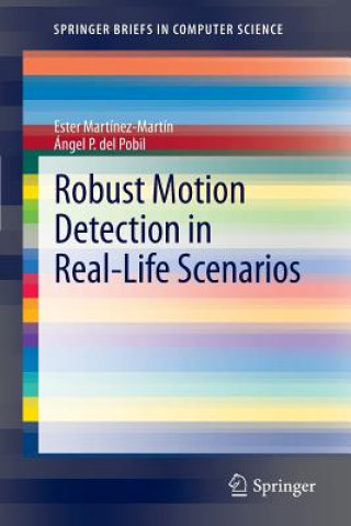 Kniha Robust Motion Detection in Real-Life Scenarios Ester Martínez-Martín
