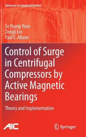 Könyv Control of Surge in Centrifugal Compressors by Active Magnetic Bearings Se Young Yoon