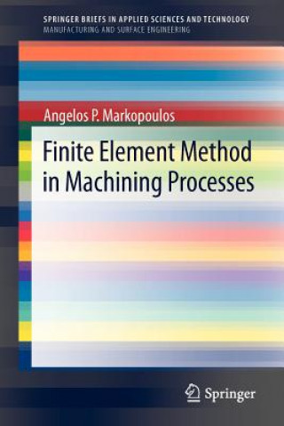 Carte Finite Element Method in Machining Processes Angelos P. Markopoulous