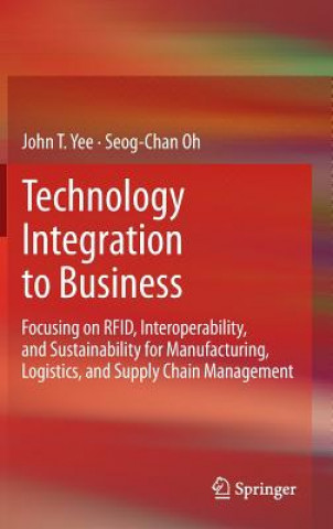 Könyv Technology Integration to Business John T. Yee