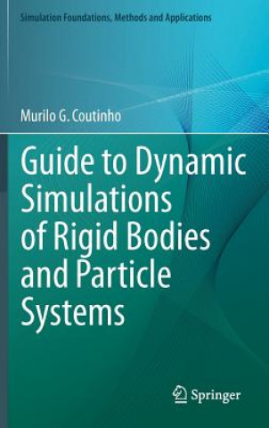 Kniha Guide to Dynamic Simulations of Rigid Bodies and Particle Systems Murilo G. Coutinho