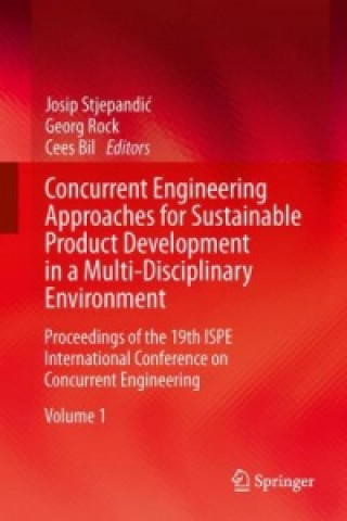 Książka Concurrent Engineering Approaches for Sustainable Product Development in a Multi-Disciplinary Environment Josip Stjepandic