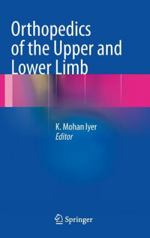 Carte Orthopedics of the Upper and Lower Limb K. Mohan Iyer