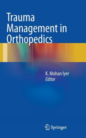 Książka Trauma Management in Orthopedics K. Mohan Iyer