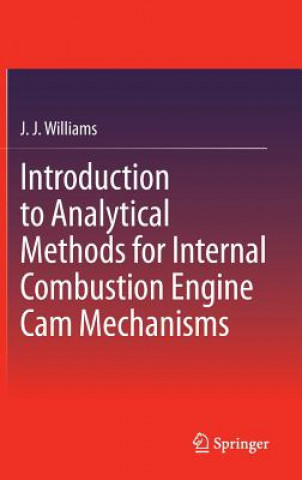 Carte Introduction to Analytical Methods for Internal Combustion Engine Cam Mechanisms J J Williams