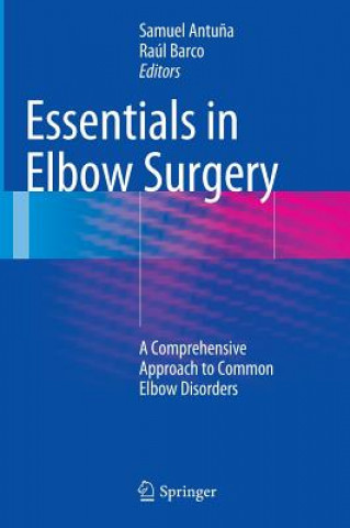 Kniha Essentials In Elbow Surgery Samuel Antuna