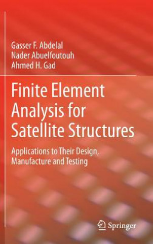 Könyv Finite Element Analysis for Satellite Structures Gasser F. Abdelal