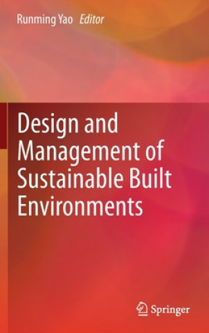 Kniha Design and Management of Sustainable Built Environments Runming Yao