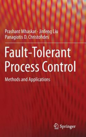 Kniha Fault-Tolerant Process Control Prashant Mhaskar