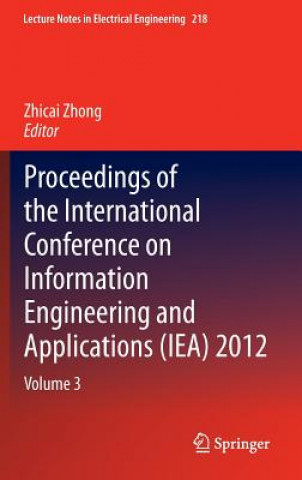 Book Proceedings of the International Conference on Information Engineering and Applications (IEA) 2012 Zhicai Zhong