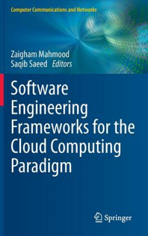 Könyv Software Engineering Frameworks for the Cloud Computing Paradigm Zaigham Mahmood