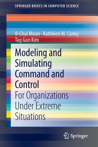 Könyv Modeling and Simulating Command and Control Il-Chul Moon