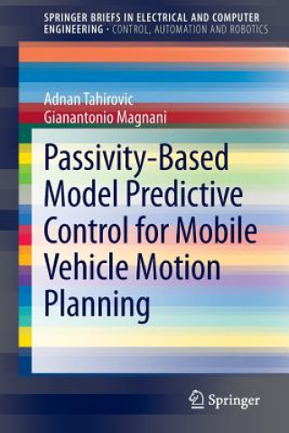 Könyv Passivity-Based Model Predictive Control for Mobile Vehicle Motion Planning Adnan Tahirovic
