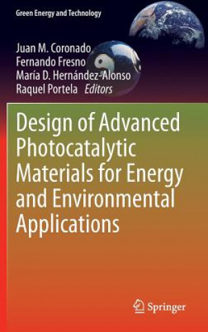 Book Design of Advanced Photocatalytic Materials for Energy and Environmental Applications Juan M. Coronado