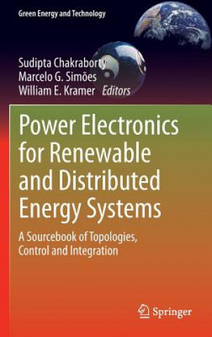 Könyv Power Electronics for Renewable and Distributed Energy Systems Sudipta Chakraborty