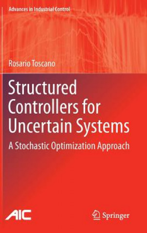 Книга Structured Controllers for Uncertain Systems Rosario Toscano