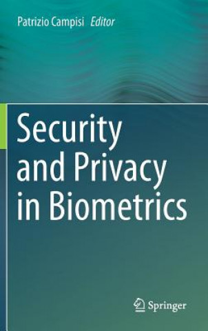 Kniha Security and Privacy in Biometrics Patrizio Campisi