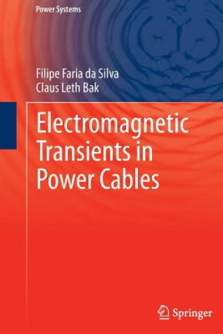 Könyv Electromagnetic Transients in Power Cables Filipe F. da Silva