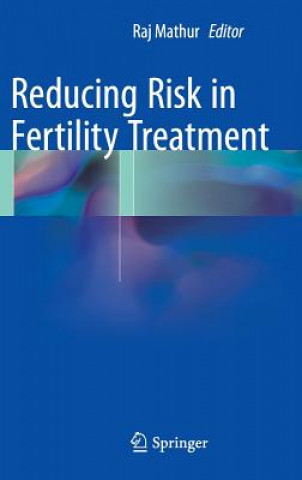 Książka Reducing Risk in Fertility Treatment Raj Mathur