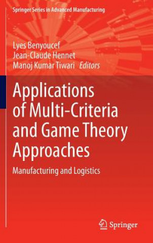 Kniha Applications of Multi-Criteria and Game Theory Approaches Lyés Benyoucef