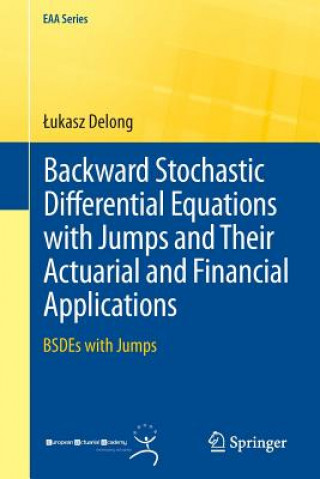 Book Backward Stochastic Differential Equations with Jumps and Their Actuarial and Financial Applications ukasz Delong