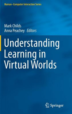 Könyv Understanding Learning in Virtual Worlds Mark Childs