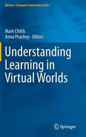 Kniha Understanding Learning in Virtual Worlds Mark Childs