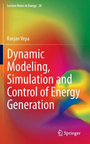 Kniha Dynamic Modeling, Simulation and Control of Energy Generation Ranjan Vepa