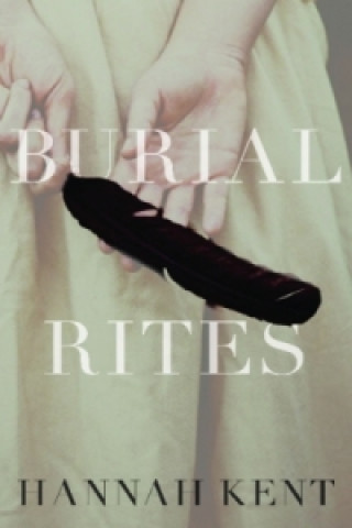 Livre BURIAL RITES Hannah Kent