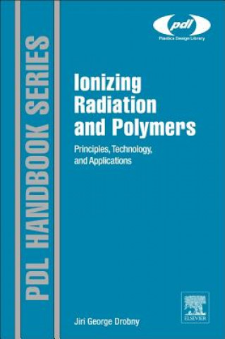 Könyv Ionizing Radiation and Polymers Jiri George Drobny