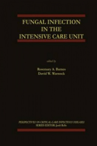 Carte Fungal Infection in the Intensive Care Unit Rosemary A. Barnes