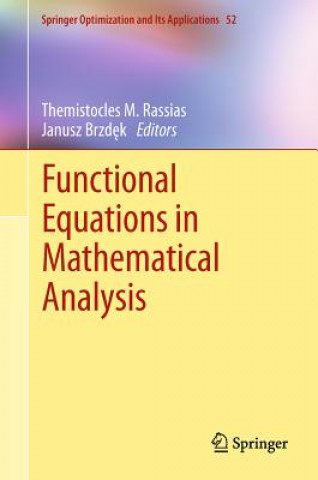 Könyv Functional Equations in Mathematical Analysis Themistocles M. Rassias