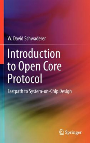 Knjiga Introduction to Open Core Protocol W. David Schwaderer