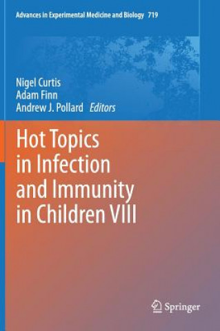 Kniha Hot Topics in Infection and Immunity in Children VIII Andrew J. Pollard