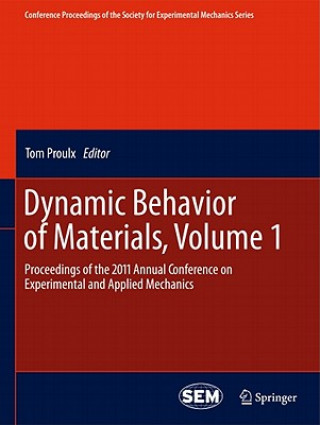 Könyv Dynamic Behavior of Materials, Volume 1 Tom Proulx