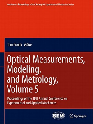 Kniha Optical Measurements, Modeling, and Metrology, Volume 5 Tom Proulx