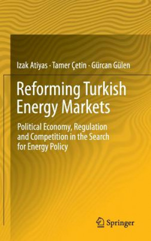 Kniha Reforming Turkish Energy Markets Izak Atiyas