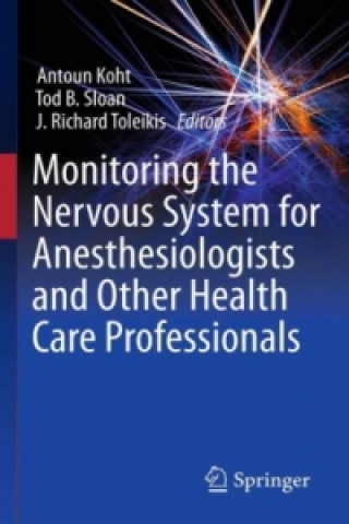 Knjiga Monitoring the Nervous System for Anesthesiologists and Other Health Care Professionals Antoun Koht