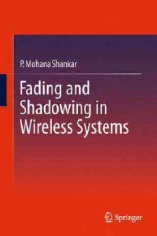 Kniha Fading and Shadowing in Wireless Systems P. Mohana Shankar