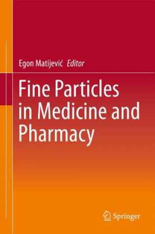 Kniha Fine Particles in Medicine and Pharmacy Egon Matijevic