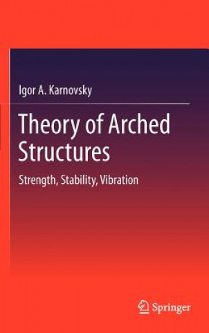 Könyv Theory of Arched Structures Igor A Karnovsky