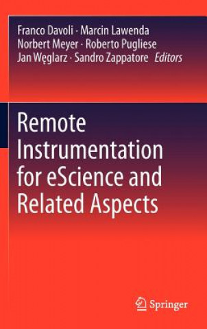 Kniha Remote Instrumentation for eScience and Related Aspects Franco Davoli