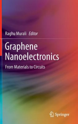 Książka Graphene Nanoelectronics Raghu Murali