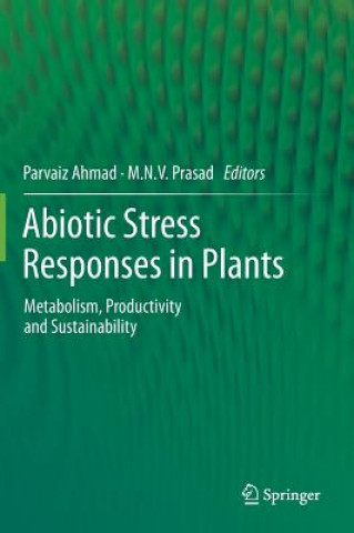 Knjiga Abiotic Stress Responses in Plants Parvaiz Ahmad