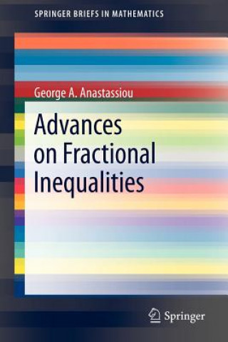 Book Advances on Fractional Inequalities George A. Anastassiou