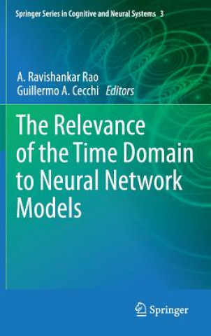 Kniha Relevance of the Time Domain to Neural Network Models A. Ravishankar Rao