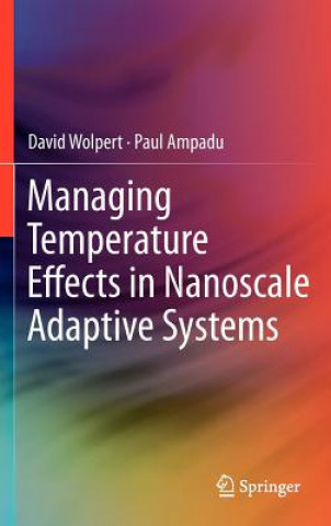 Kniha Managing Temperature Effects in Nanoscale Adaptive Systems David Wolpert