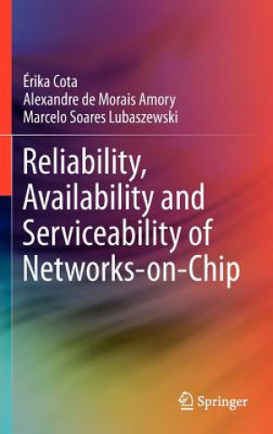 Carte Reliability, Availability and Serviceability of Networks-on-Chip Erika Cota